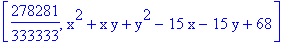 [278281/333333, x^2+x*y+y^2-15*x-15*y+68]